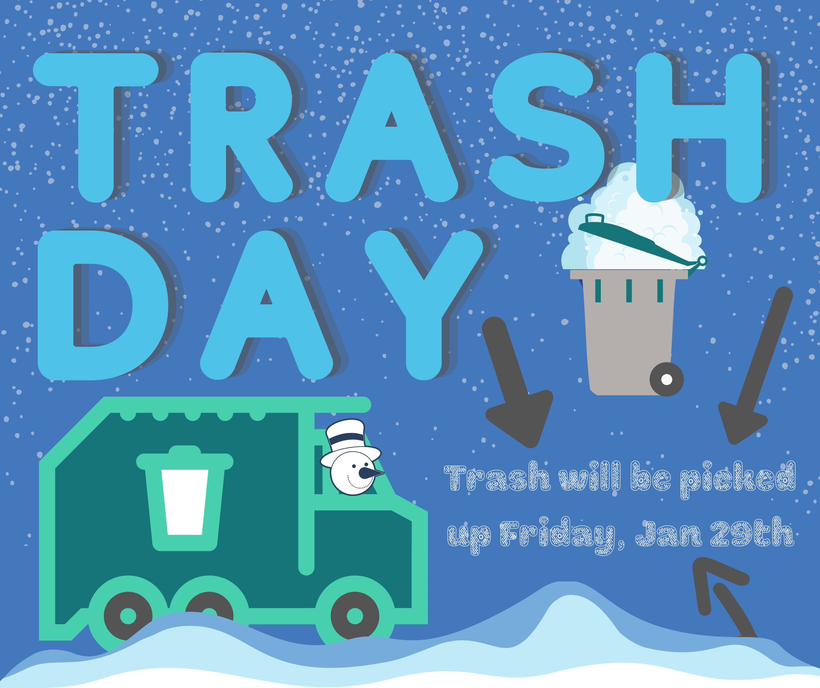 Trash Day will be Friday January 29th. Photo of a snowman driving a trash truck through snow, trying to dump a trashcan full of snow.